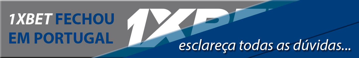 1xbet fechou em Portugal - Esclareça todas as dúvidas e conheça as alternativas