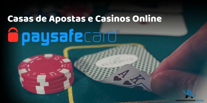 Casas de Apostas e Casinos Online com Paysafecard