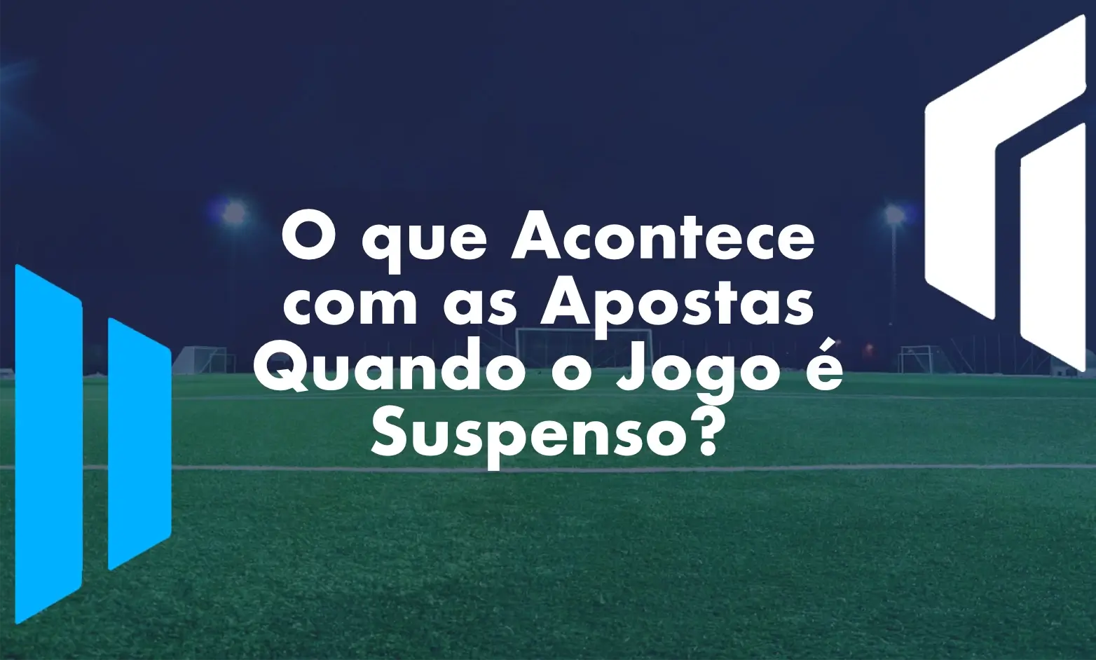 O que Acontece com as Apostas Quando o Jogo é Suspenso?