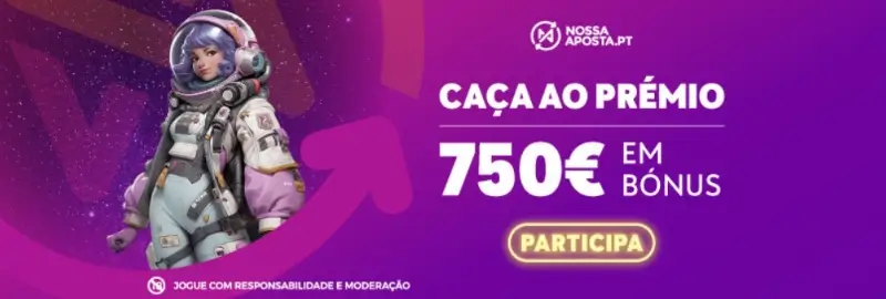 Caça ao prémio com 750€ em bónus na Nossa Aposta